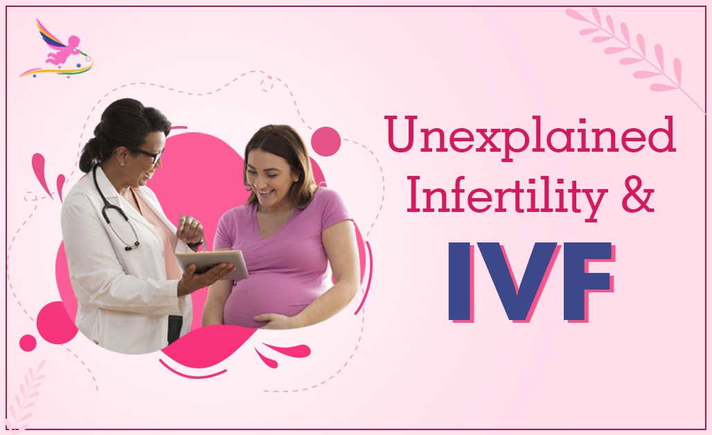 Unexplained Infertility and IVF