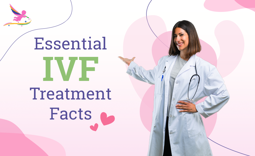 Essential IVF Treatment Facts